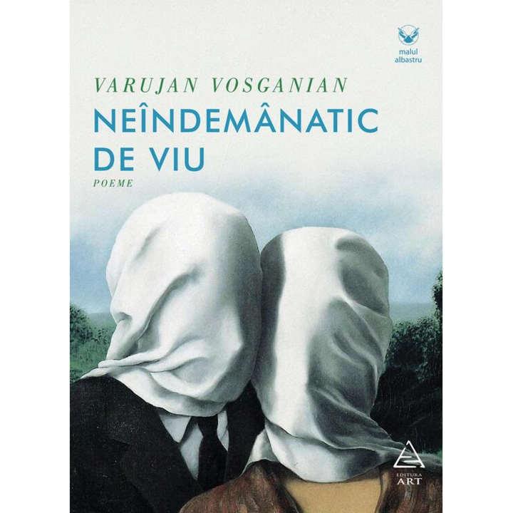 Neindemanatic de viu: Poeme, Varujan Vosganian
