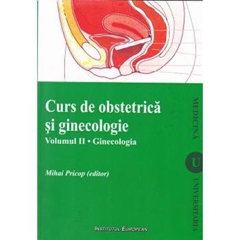 Curs de obstetrica si ginecologie - vol. 2 - Ginecologia - Mihai Pricop Curs de obstetrica si ginecologie - vol. 2 - Ginecologia - Mihai Pricop