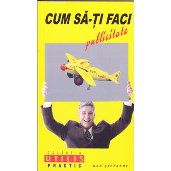 Cum sa-ti faci publicitate - Dan Stefanov
