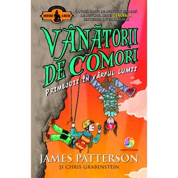 Vanatorii de comori vol. 4 primejdii in varful lumii - James Patterson, Chris Grabenstein Vanatorii de comori vol. 4 primejdii in varful lumii - James Patterson, Chris Grabenstein