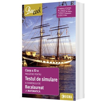 Testul de simulare pregatire pentru clasa 11. Bacaleureat Matematica Testul de simulare pregatire pentru clasa 11. Bacaleureat Matematica