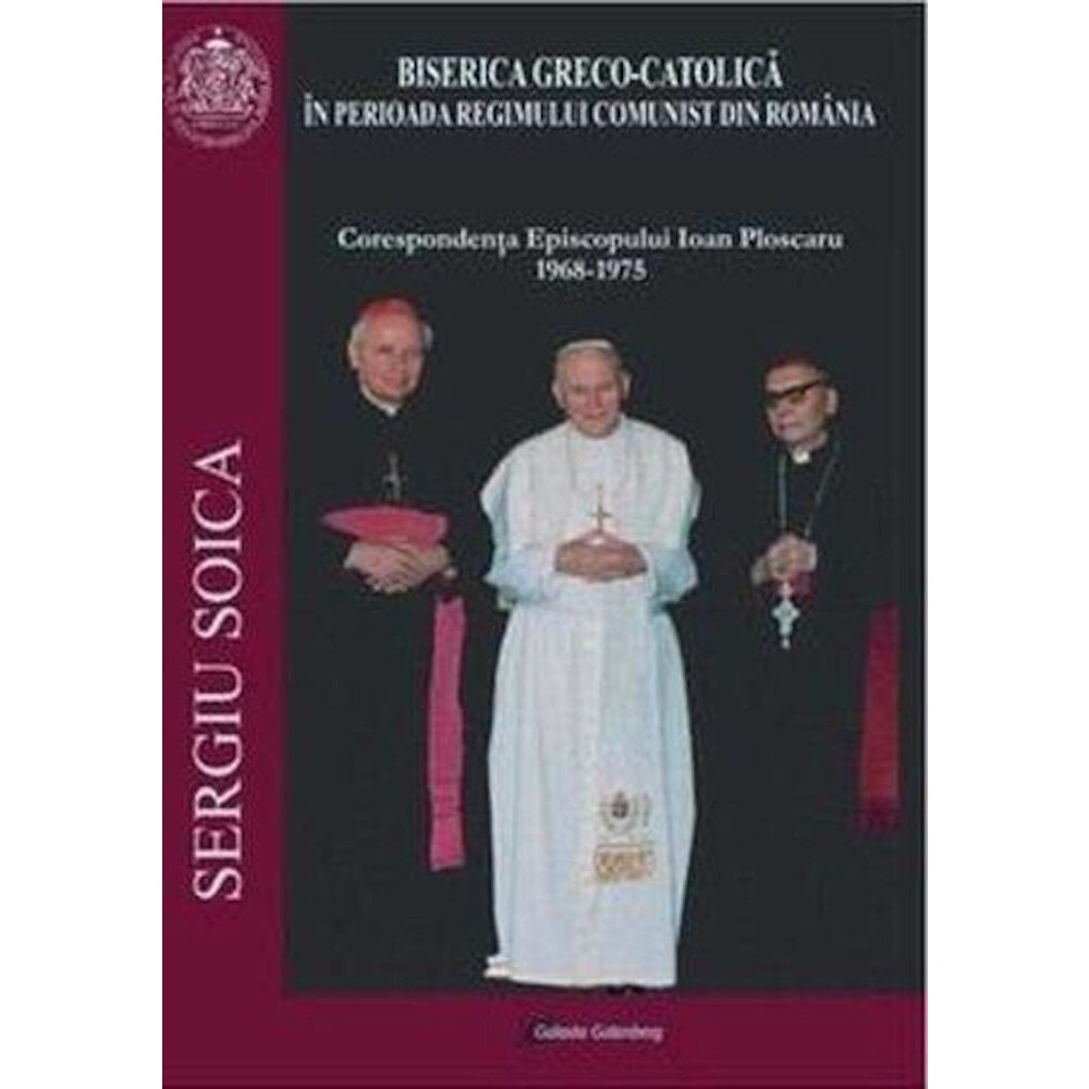 Biserica GrecoCatolica in perioada regimului comunist din Romania