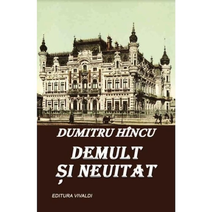 Demult si neuitat - Dumitru Hincu