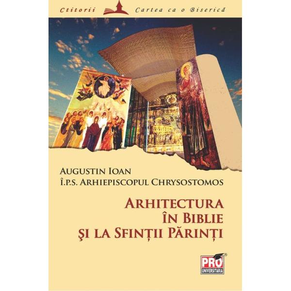 Arhitectura in Biblie si la Sfintii Parinti, Ioan Augustin