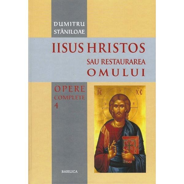 Iisus Hristos sau Restaurarea Omului - Dumitru Staniloaie