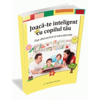 Joaca-te inteligent cu copilul tau (ed. gazeta) Joaca-te inteligent cu copilul tau (ed. gazeta)
