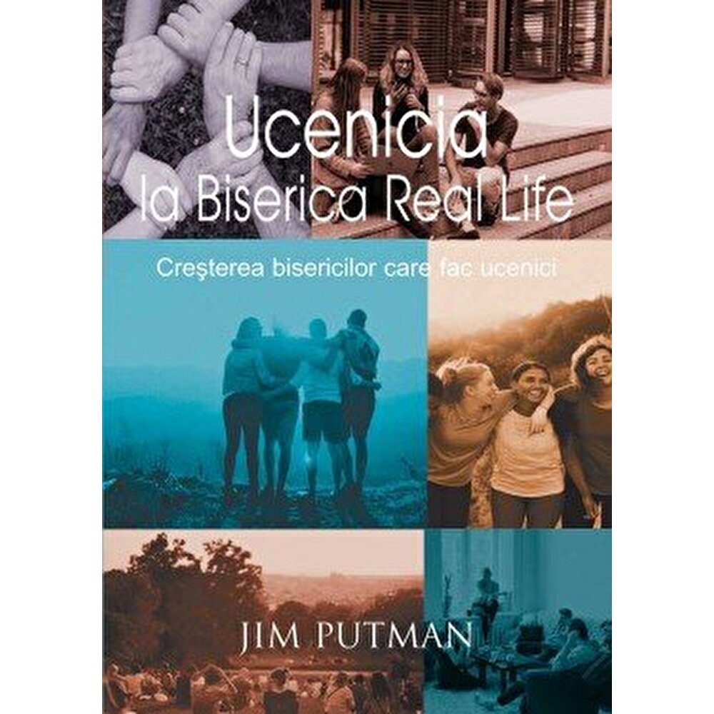 Ucenicia la Biserica Real Life - Jim Putman - eMAG.ro