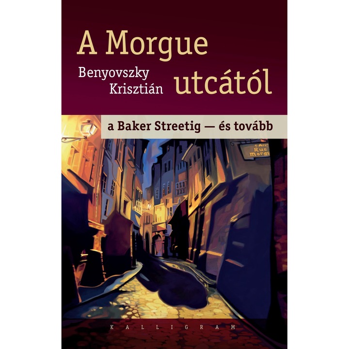 Benyovszky Krisztián: A Morgue utcától a Baker Streetig - és tovább