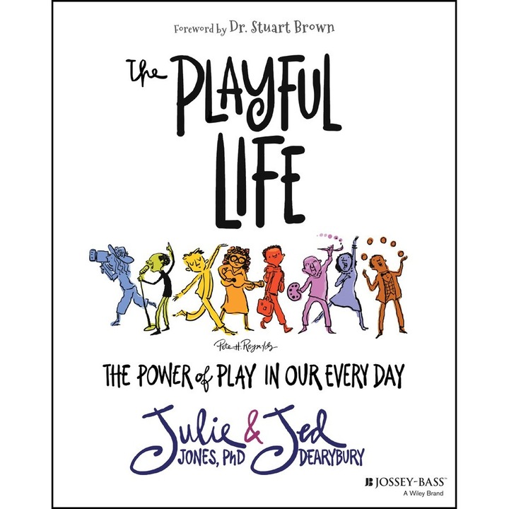Playful Life: Power of Play in Our Every Day de Julie Jones