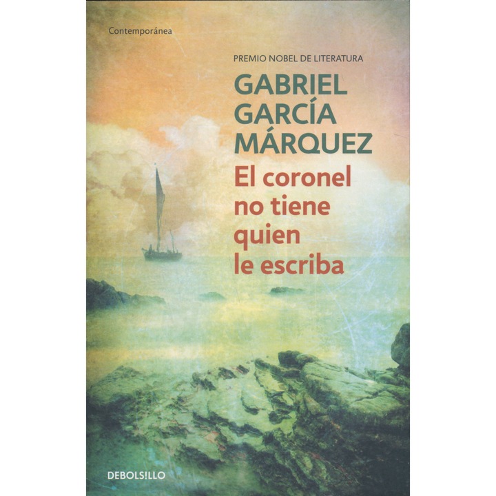 Gabriel García Márquez: Colonelului nu-i scrie nimeni DEBOLSILLO