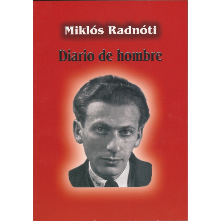 Radnóti Miklós: Diario De Hombre (Férfinapló spanyol nyelven)