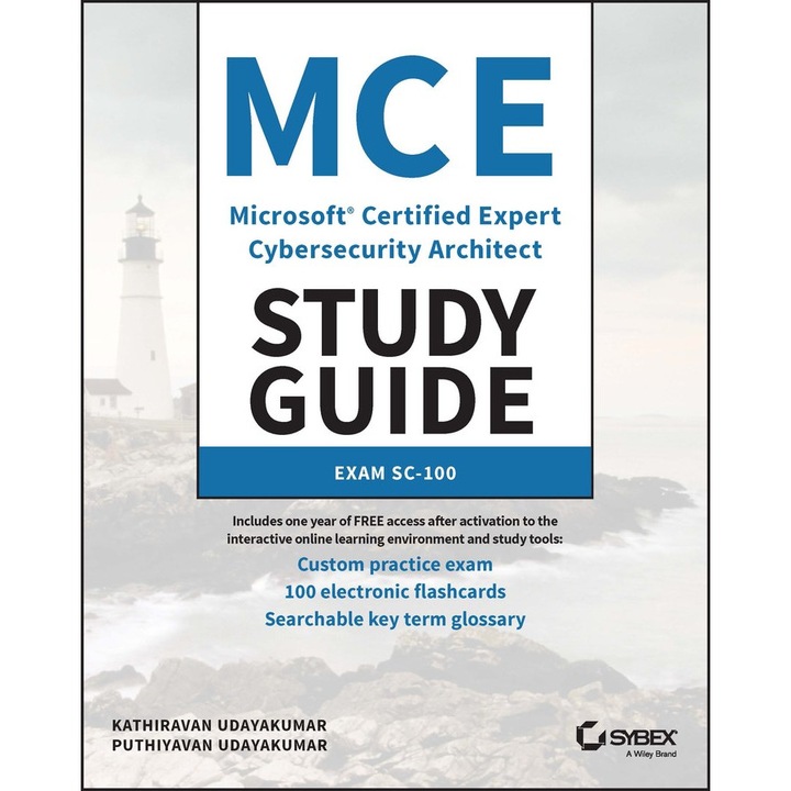 MCE Microsoft Certified Expert Cybersecurity Architect Study Guide: Exam SC-100 de Kathiravan Udayakumar