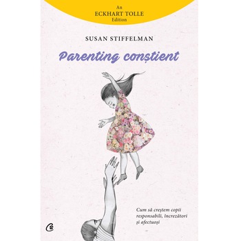 Parenting constient - Susan Stiffelman Parenting constient - Susan Stiffelman