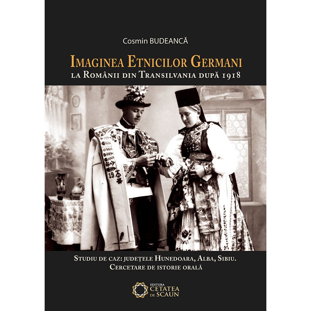 Imaginea etnicilor germani la romanii din Transilvania dupa 1918 - Cosmin Budeanca