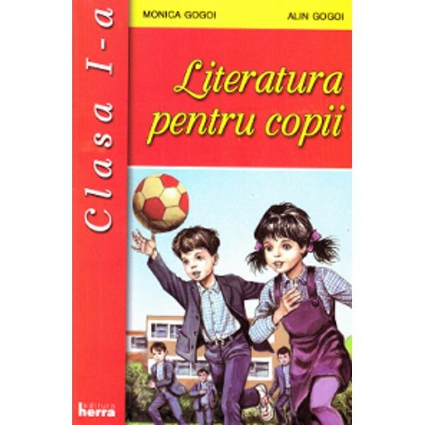 Literatura pentru copii - Clasa 1 - Monica Gogoi, Alin Gogoi