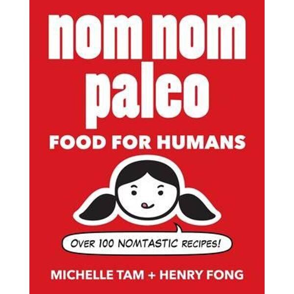 Nom Nom Paleo: Food for Humans