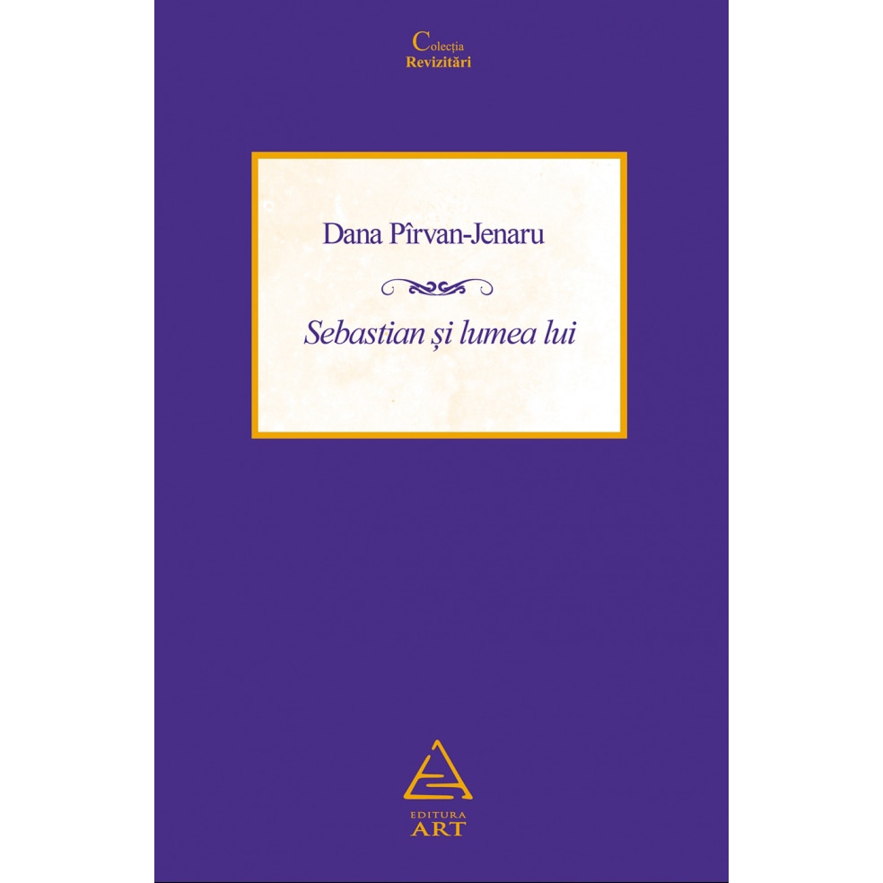 Sebastian si lumea lui - Dana Pirvan-Jenaru