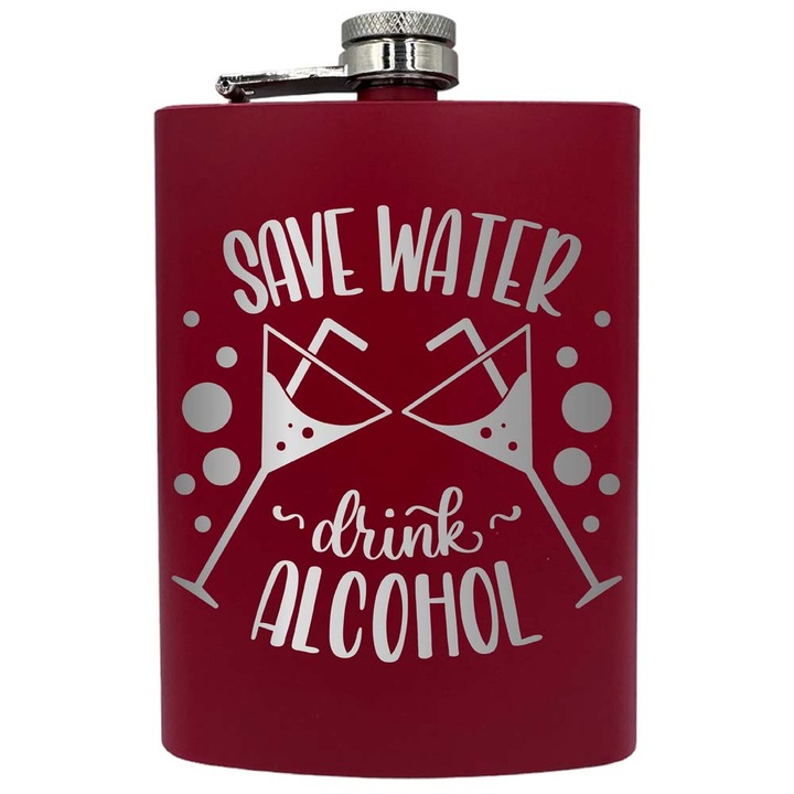 Plosca metalica gravata, de 8oz 240 ml pentru bauturi fine, Save Water Drink Alcohol, Rosu, PNF 16
