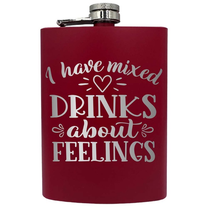 Plosca metalica gravata, de 8oz 240 ml pentru bauturi fine, I Have Mixed Drinks About Feelings, Rosu, PNF 90