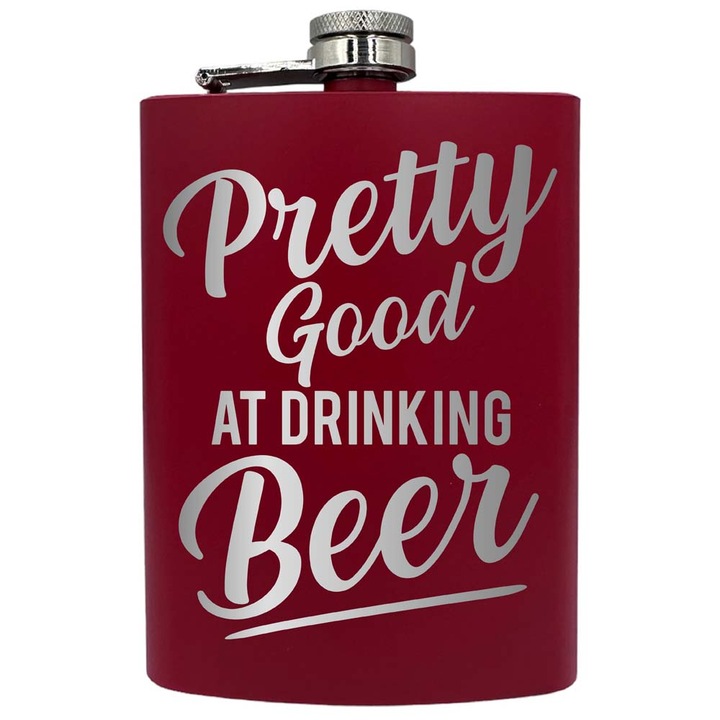 Plosca metalica gravata, de 8oz 240 ml pentru bauturi fine, Pretty Good At Drinking Beer, Rosu, PNF 156