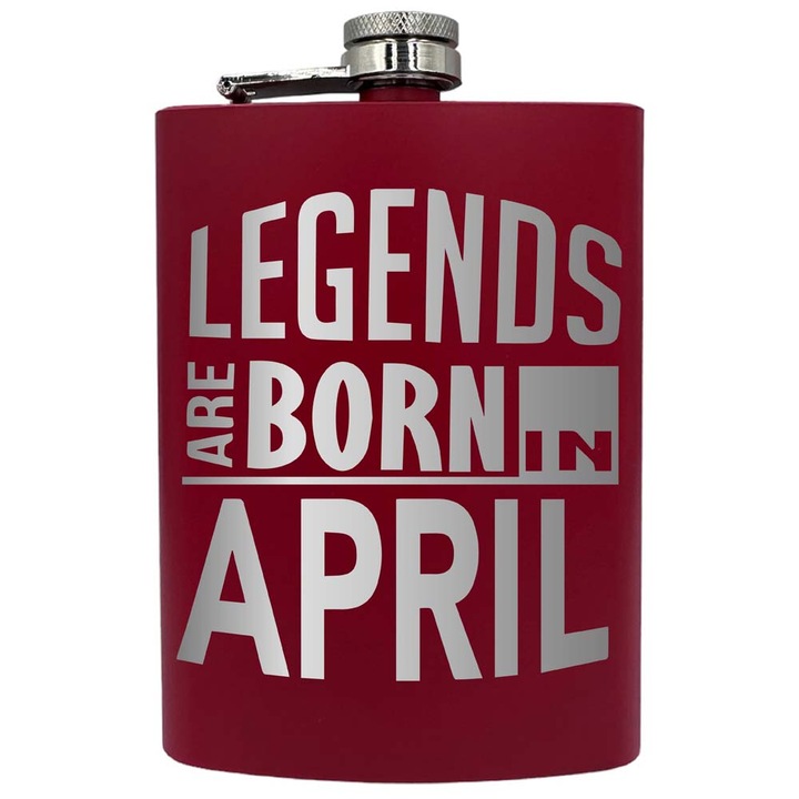 Plosca metalica gravata, de 8oz 240 ml pentru bauturi fine, Legends Are Born In April, Rosu, PNF 26