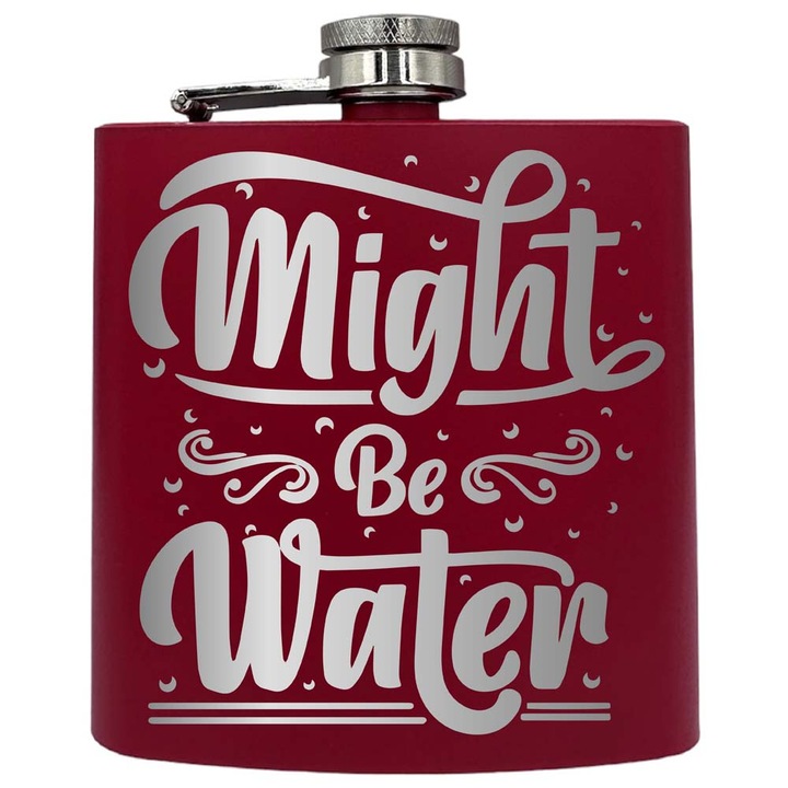 Plosca metalica gravata, de 6oz 180 ml pentru bauturi fine, Might Be Water, Rosu, PKF 76