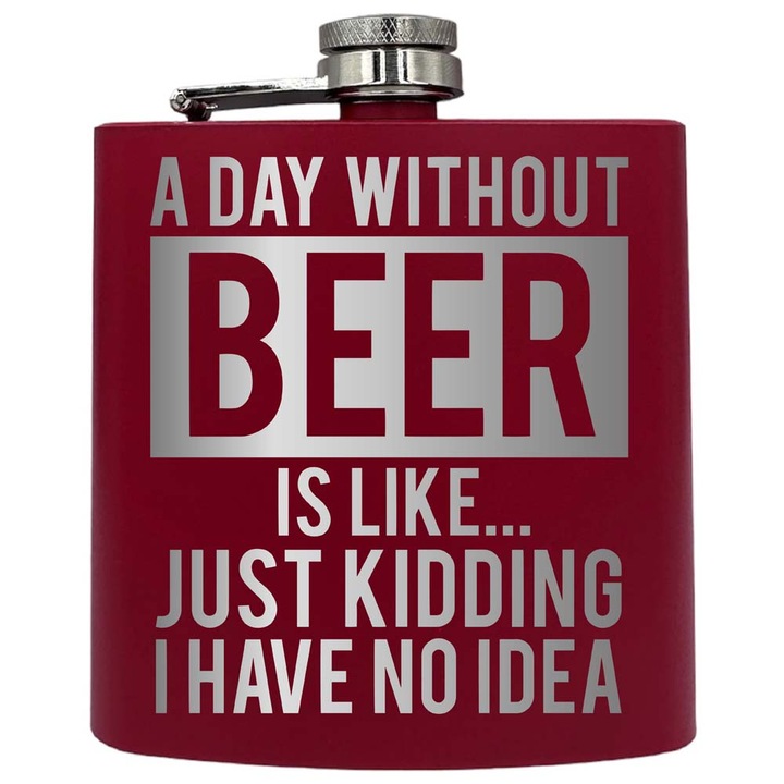 Plosca metalica gravata, de 6oz 180 ml pentru bauturi fine, A Day Without Beer, Rosu, PKF 33