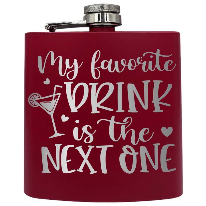 Plosca metalica gravata, de 6oz 180 ml pentru bauturi fine, My Favourite Drink Is The Next One, Rosu, PKF 149