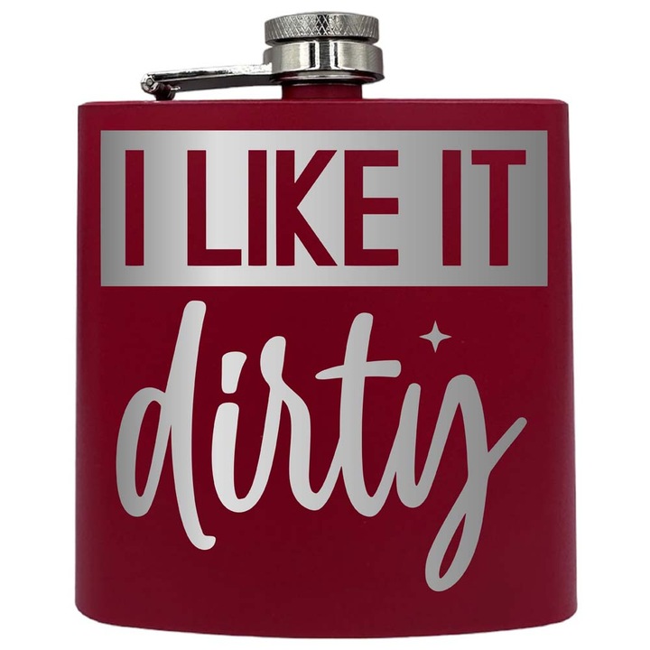 Plosca metalica gravata, de 6oz 180 ml pentru bauturi fine, I Like It Dirty, Rosu, PKF 107