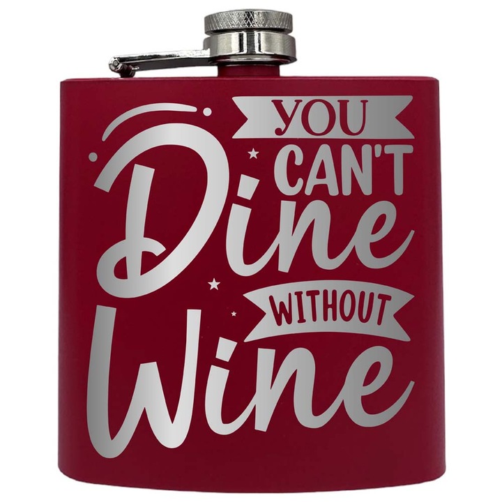 Plosca metalica gravata, de 6oz 180 ml pentru bauturi fine, You Can't Dine Without Wine, Rosu, PKF 242