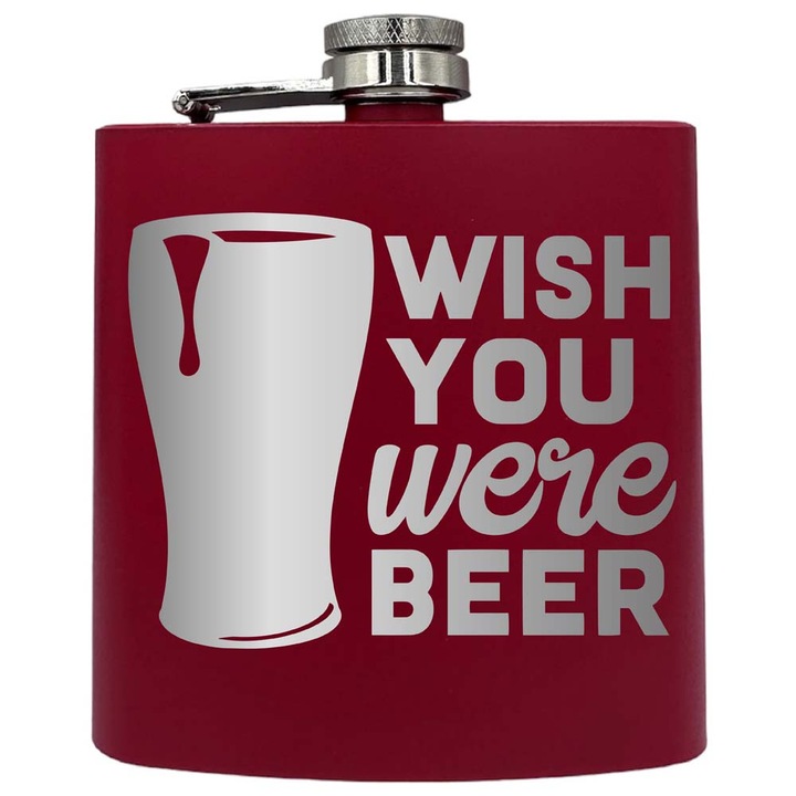 Plosca metalica gravata, de 6oz 180 ml pentru bauturi fine, Wish You Were Beer, Rosu, PKF 230
