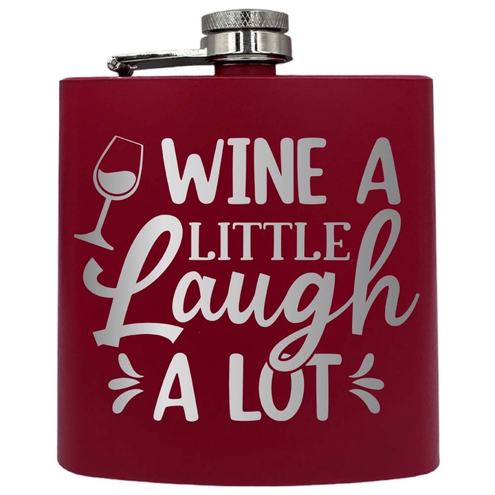 Plosca metalica gravata, de 6oz 180 ml pentru bauturi fine, Wine A Little Laugh A Lot, Rosu, PKF 221