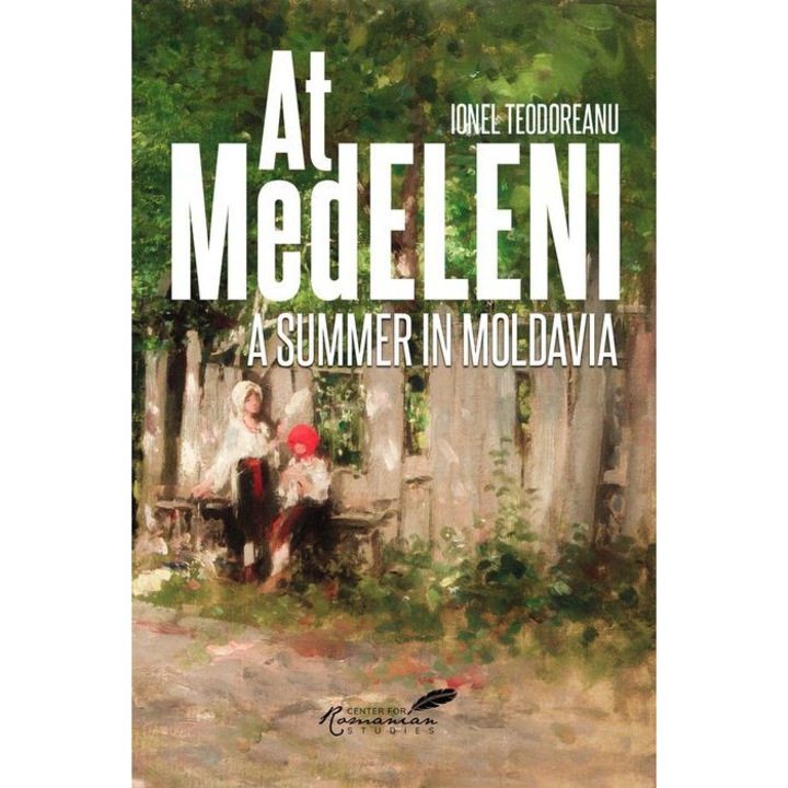 At Medeleni: A Summer in Moldavia de Ionel Teodoreanu