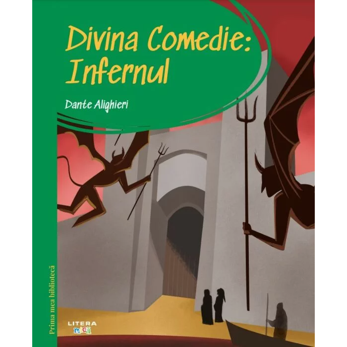 Divina comedie. Infernul. Prima mea biblioteca, Dante Alighieri