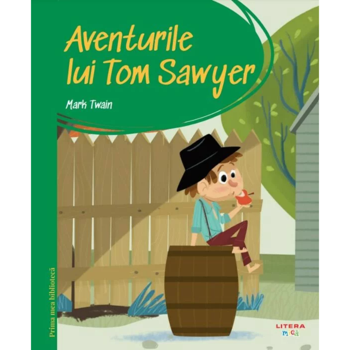 Aventurile lui Tom Sawyer. Prima mea biblioteca, Mark Twain