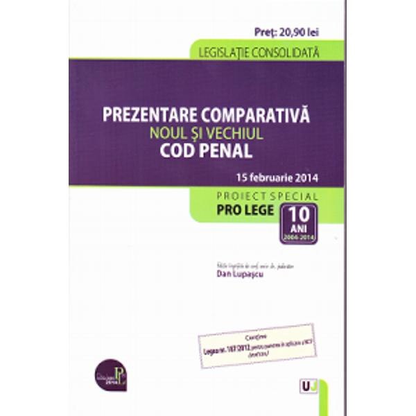 Prezentare comparativa noul si vechiul Cod penal 15 februarie 2014