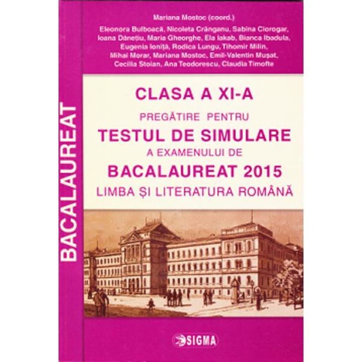Bac 2015 romana clasa 11 Pregatire pentru testul de simulare - Mariana Mostoc