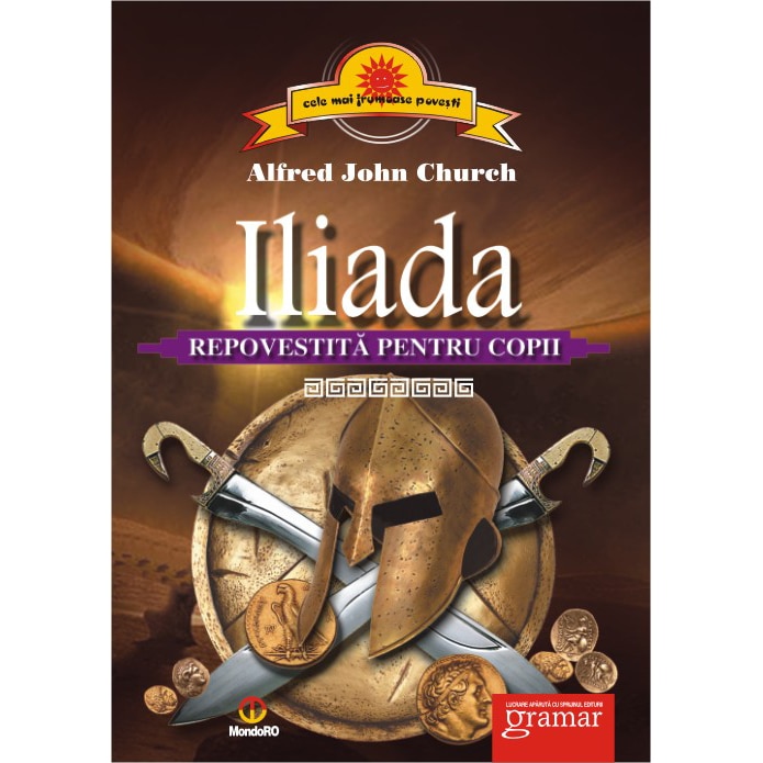 Iliada repovestita pentru copii - Alfred John Church