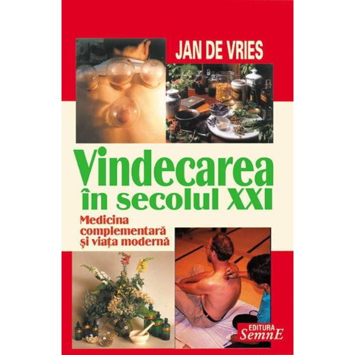 Vindecarea in secolul XXI - Jan de Vries