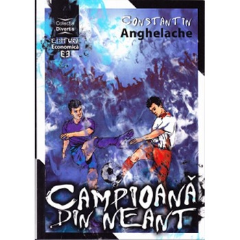 Campioana din neant - Constantin Anghelache Campioana din neant - Constantin Anghelache