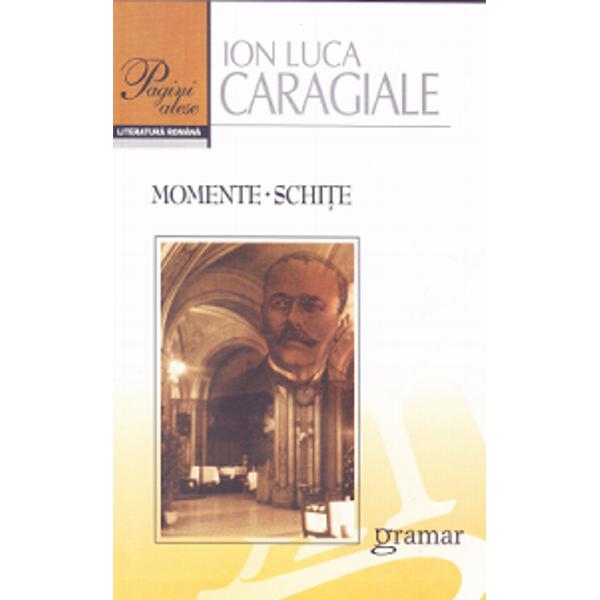 Momente. Schite - Ion Luca Caragiale