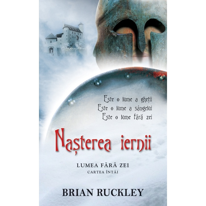 Nasterea iernii - seria Lumea fara zei - Brian Ruckley