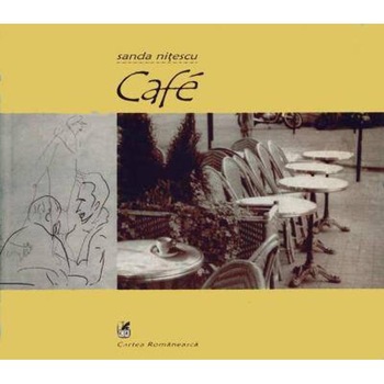 Cafe - Sanda Nitescu Cafe - Sanda Nitescu
