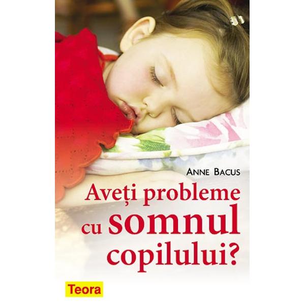 Aveti probleme cu somnul copilului? - Anne Bacus