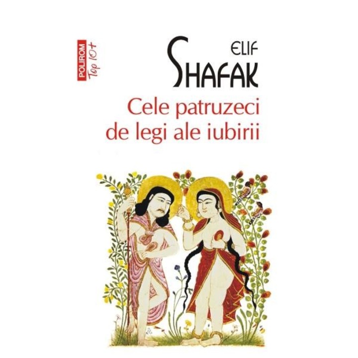 Cele Patruzeci De Legi Ale Iubirii - Elif Shafak