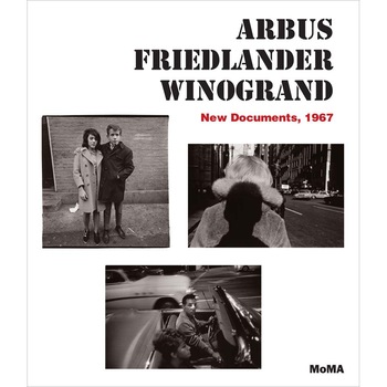 Arbus / Friedlander / Winogrand - Sarah Hermanson Meister,Max Kozloff Arbus / Friedlander / Winogrand - Sarah Hermanson Meister,Max Kozloff