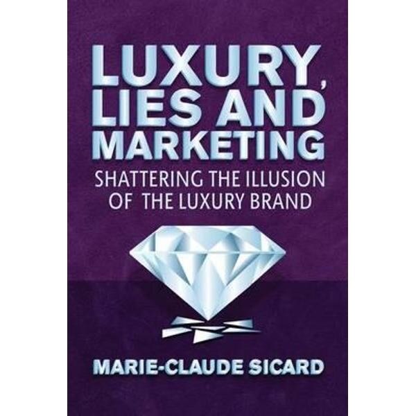 Luxury, Lies and Marketing
