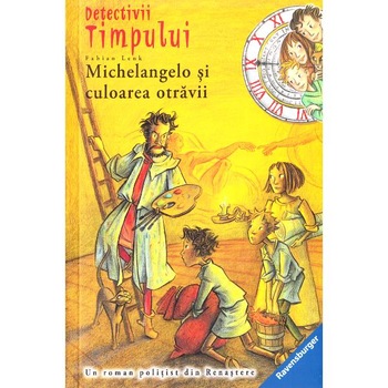 Detectivii timpului 10: Michelangelo si culoarea otravii - Fabian Lenk Detectivii timpului 10: Michelangelo si culoarea otravii - Fabian Lenk