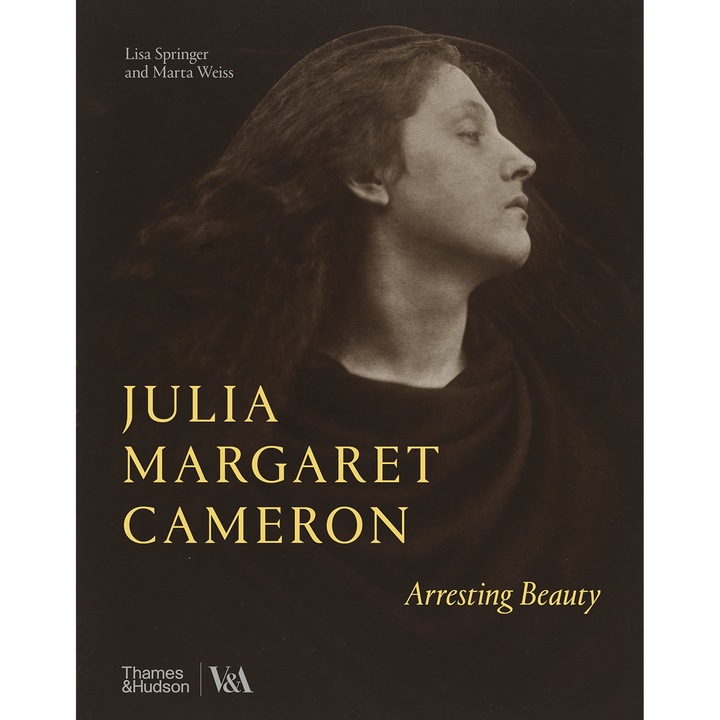 Julia Margaret Cameron - Arresting Beauty - Marta Weiss Lisa Springer