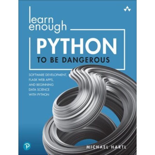 Learn Enough Python to Be Dangerous de Michael Hartl - eMAG.ro